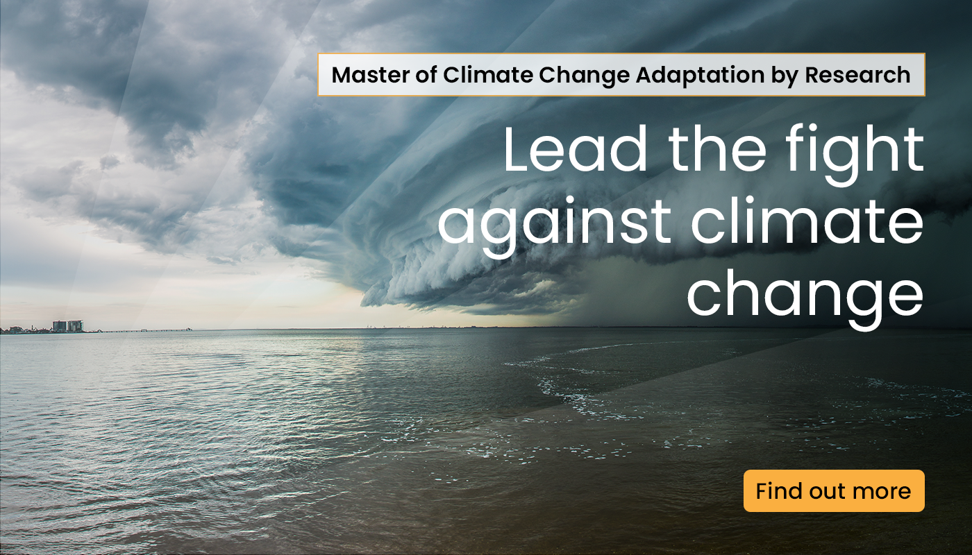 master of climate change adaption by research. lead the fight against climate change. find out more